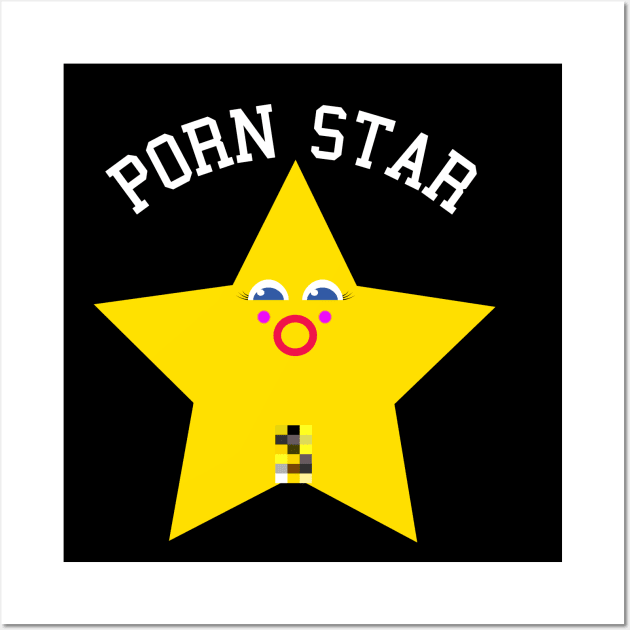 Porn Star - Funny Wall Art by agapimou